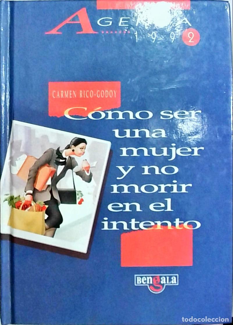 Libros: C&oacute;mo ser una mujer y no morir en el intento : agenda 1992 - Rico Godoy, Carmen: