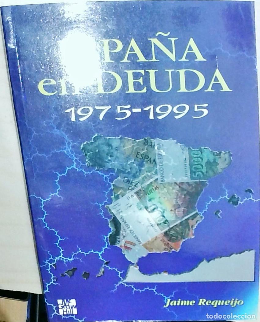 Libros: Espa&ntilde;a en deuda, 1975-1995 - Requejo Gonz&aacute;lez, Jaime: