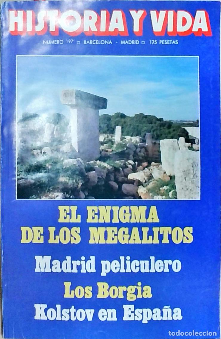 books: Historia y Vida n&ordm; 197: El enigma de los megalitos. Madrid peliculero. Los Borgia. Kolstov en Espa&ntilde;a