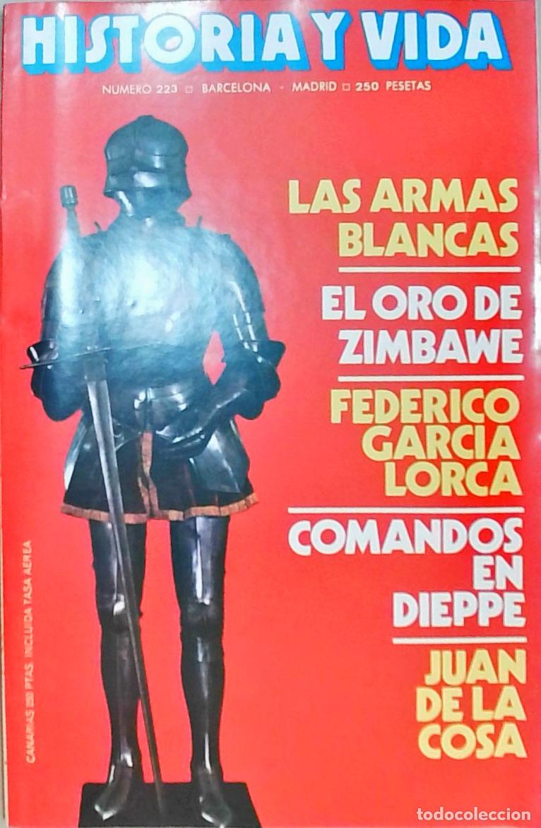 B&uuml;cher: Historia y Vida n&ordm; 223: Las armas blancas. El oro de Zimbawe. Federico Garc&iacute;a Lorca. Comandos en Die