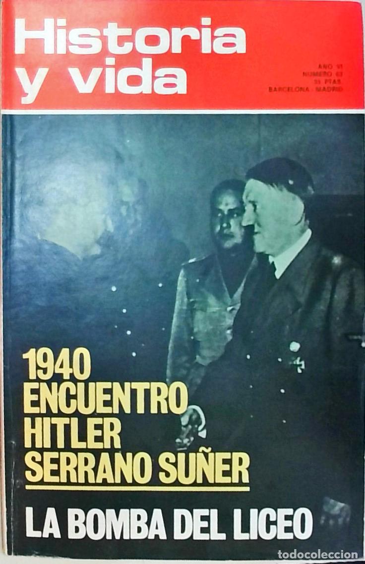 B&uuml;cher: Historia y Vida n&ordm; 63: 1940 encuentro Hitler por Serrano Su&ntilde;er. La bomba del Liceo - REVISTA: