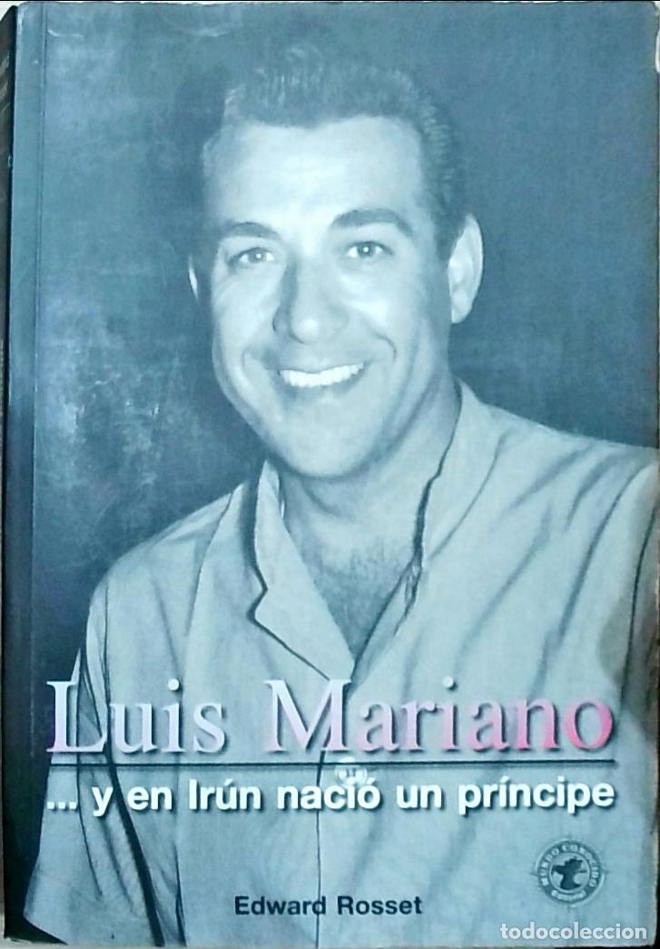 Libri di seconda mano: Luis Mariano: y en Ir&uacute;n naci&oacute; un pr&iacute;ncipe - Rosset, Edward R.: