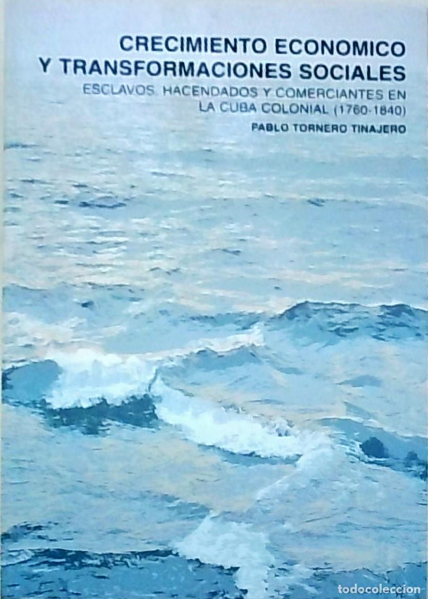 Libri di seconda mano: Crecimiento econ&oacute;mico y transformaciones sociales. Esclavos, hacendados y comerciantes en la Cuba co