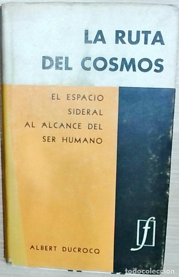 Libros: La Ruta del Cosmos: hacia los viajes interplanetarios - Albert Ducrocq: