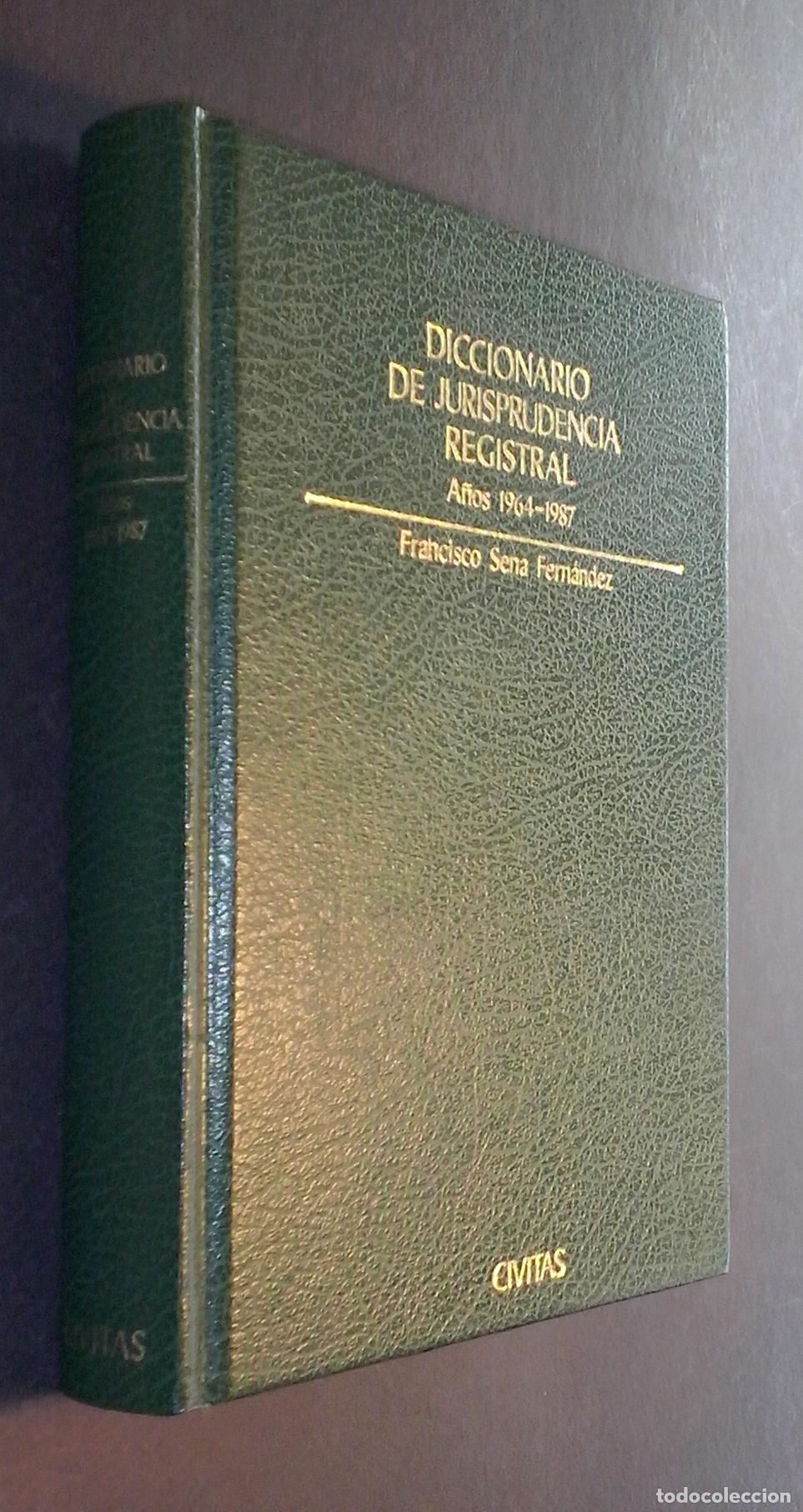 Libros: Diccionario de jurisprudencia registral. A&ntilde;os 1964-1987 - SENA FERN&Aacute;NDEZ, Francisco: