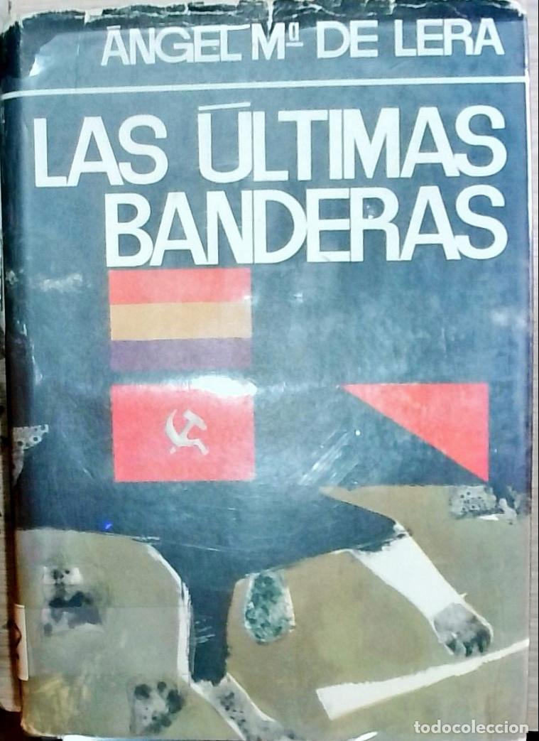 Livros em segunda m&atilde;o: Las &uacute;ltimas banderas - &Aacute;ngel Mar&iacute;a de Lera: