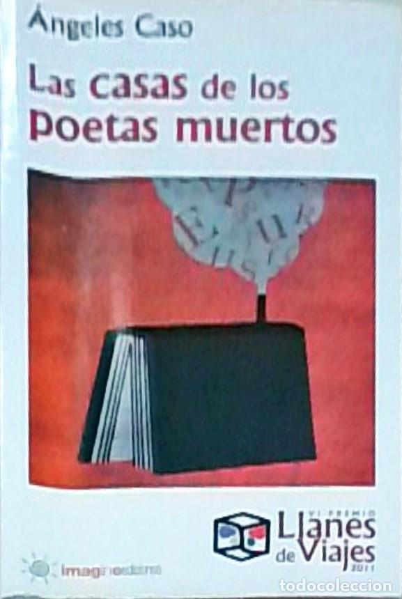 B&uuml;cher: Las casas de los poetas muertos - &Aacute;ngeles Caso: