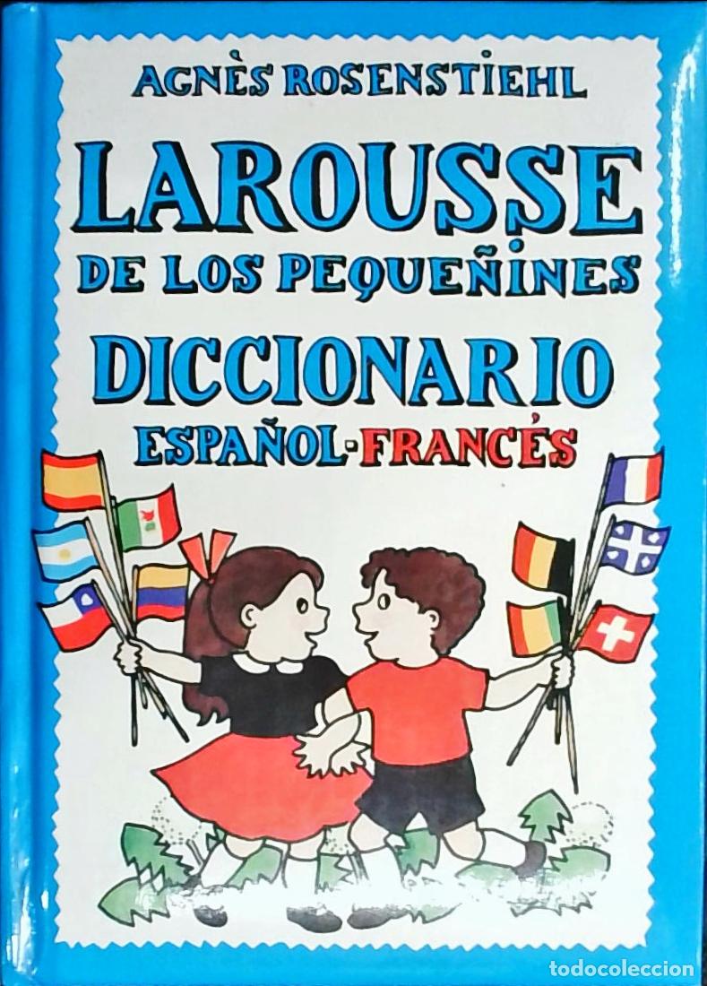 books: Larousse de los peque&ntilde;ines. Diccionario Espa&ntilde;ol-Franc&eacute;s - Agn&egrave;s Rosenstiehl: