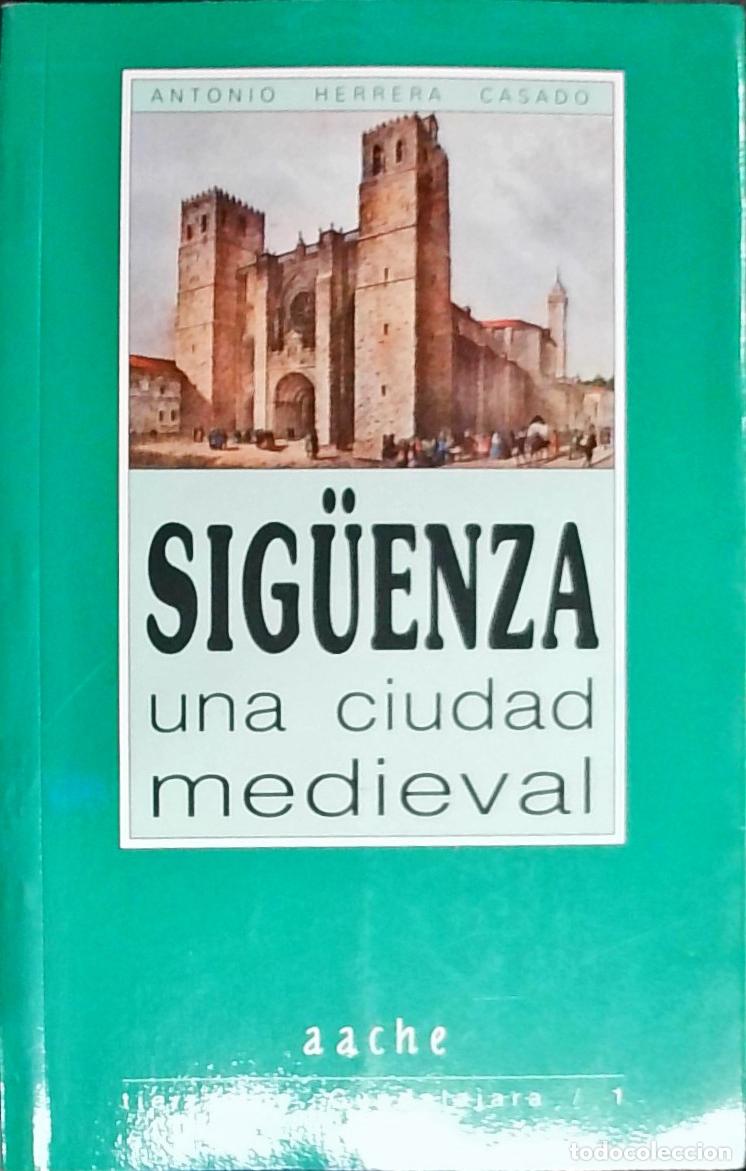 Libri di seconda mano: Sig&uuml;enza, una ciudad medieval - Antonio Herrera Casado: