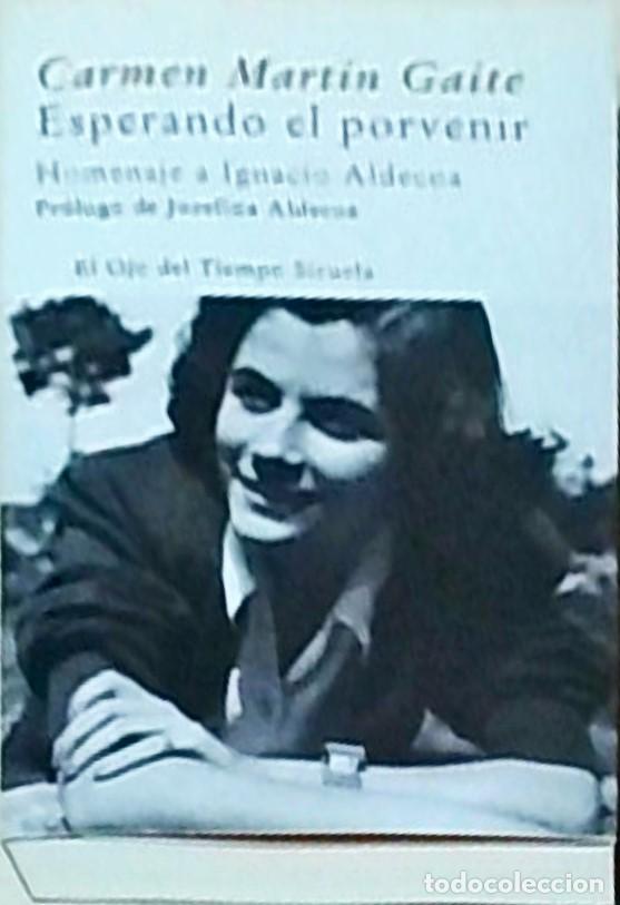 Libri di seconda mano: Esperando el porvenir. Homenaje a Ignacio Aldecoa - Carmen Mart&iacute;n Gaite: