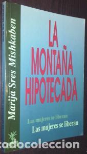 B&uuml;cher: La monta&ntilde;a hipotecada. Las mujeres se liberan - SRES MISHKABEN, Marija: