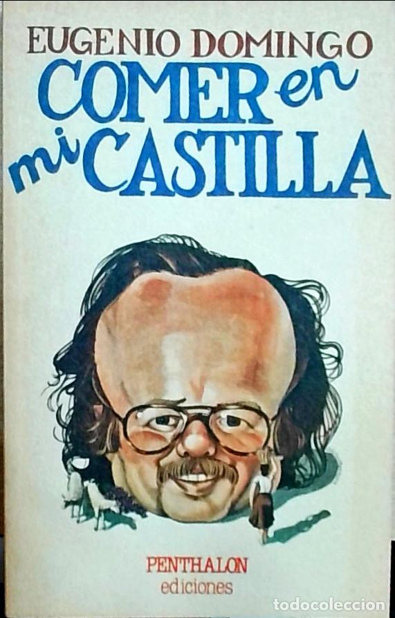 Libros: Comer en mi Castilla - Eugenio Domingo: - Foto 1