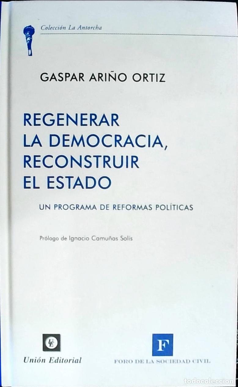 B&uuml;cher: Regenerar la democracia, reconstruir el estado : un programa de reformas pol&iacute;ticas - Ari&ntilde;o Ortiz, Ga