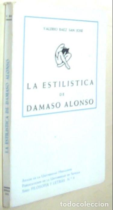 Libri di seconda mano: La estil&iacute;stica de D&aacute;maso Alonso. Con dedicatoria aut&oacute;grafa - BAEZ SAN JOSE, Valerio: