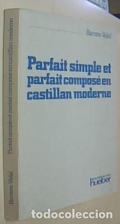 Libri di seconda mano: Parfait simple et parfait compos&eacute; en castillan moderne. nOTA DHERIDA CON DEDICATORIA AUT&Oacute;GRAFA - BAR