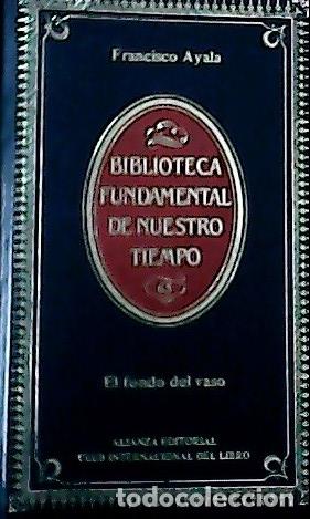 Livres: El fondo del vaso - Ayala, Francisco: