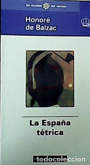 Libros: La Espa&ntilde;a t&eacute;trica - Balzac, Honor&eacute; de : - Foto 1