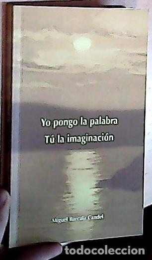books: Yo pongo la palabra, t&uacute; la imaginaci&oacute;n - Barcala Candel, Miguel: