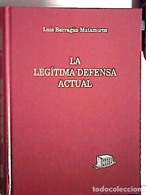 B&uuml;cher: Leg&iacute;tima defensa actual - Barrag&aacute;n Matamoros, Luis: