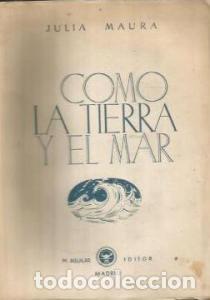 Livres: Como la Tierra y el Mar - MAURA, Julia: