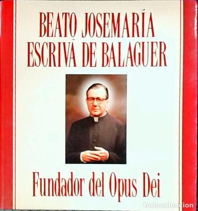 B&uuml;cher: Beato Josemar&iacute;a Escriv&aacute; de Balaguer fundador del Opus Dei - Cejas, Jos&eacute; Miguel: