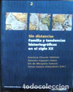 B&uuml;cher: Sin distancias : familia y tendencias historiogr&aacute;fico en el siglo XX - Chac&oacute;n Jim&eacute;nez, Francisco: