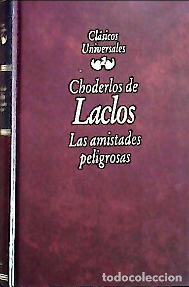 B&uuml;cher: Las amistades peligrosas - Choderlos de Laclos, Pierre-Ambroise-Fran&ccedil;ois: