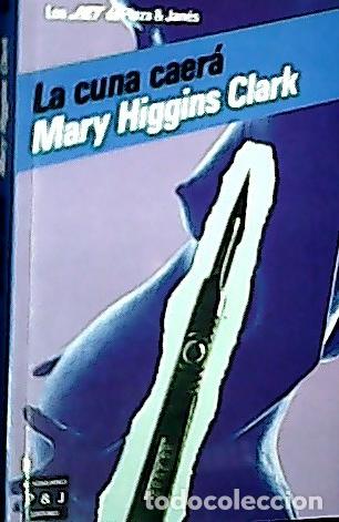 Libros: La cuna caer&aacute; - Clark, Mary Higgins : - Foto 1