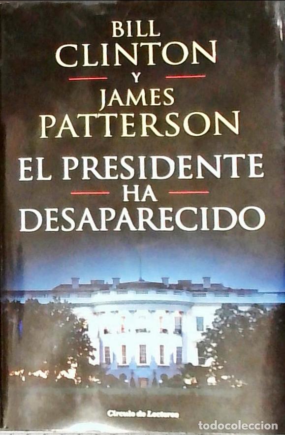 Libri di seconda mano: El presidente ha desaparecido - CLINTON, Bill y PATTERSON, James: