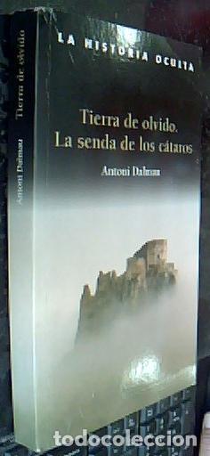 Libros: Tierra de olvido : la senda de los c&aacute;taros - Dalmau i Ribalta, Antoni: