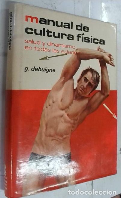 B&uuml;cher: Manual de cultura f&iacute;sica. Salud y dinamismo en todas las edades - Debuigne, G&eacute;rard: