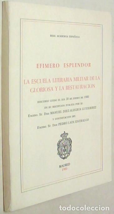 Libri di seconda mano: Ef&iacute;mero esplendor. La Escuela Literaria Militar de la Gloriosa y la Restauraci&oacute;n. Discurso le&iacute;do el
