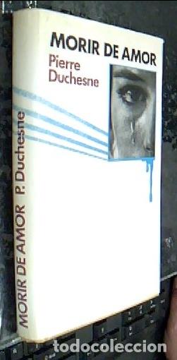 Libros: Morir de amor - DUCHESNE, Pierre: - Foto 1