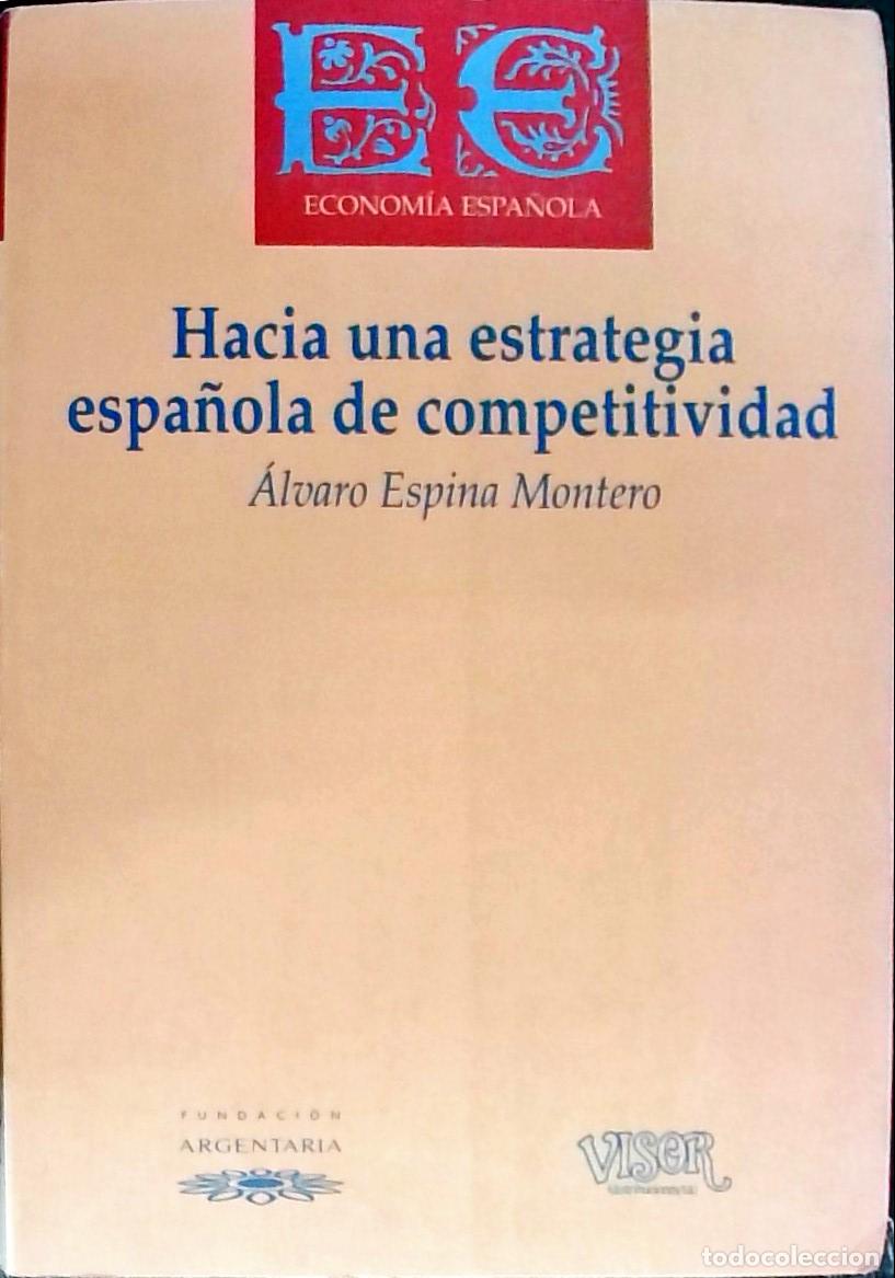 Livres: Hacia una estrategia espa&ntilde;ola de competitividad - ESPINA MONTERO, &Aacute;lvaro: