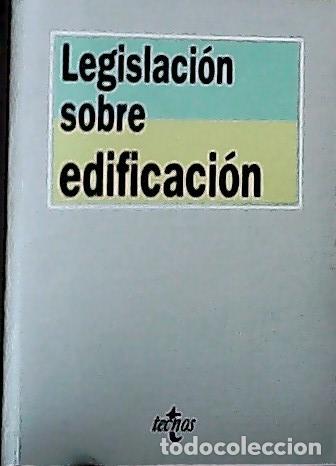 Libros: Legislaci&oacute;n sobre edificaci&oacute;n - Feli&uacute; Rey, Manuel: - Foto 1