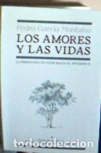 books: Los amores y las vidas - Garcia Montalbo, Pedro: