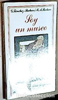 Libri di seconda mano: Soy un museo - Garc&iacute;a S&aacute;nchez, Jos&eacute; Luis Pacheco, Miguel &Aacute;ngel: