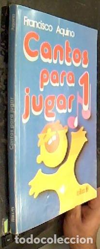 Libros: Cantos para jugar 1 - Francisco Aquino: - Foto 1
