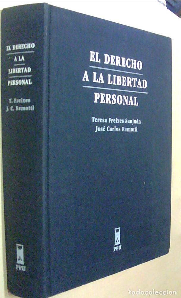 books: El derecho a la libertad personal - FREIXES SANJUAN, Teresa y REMOTTI, Jos&eacute; Carlos: