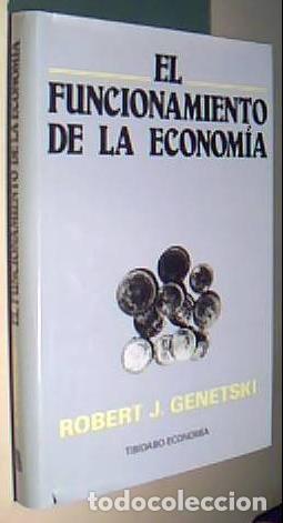 Libros: El funcionamiento de la econom&iacute;a - GENETSKI, Robert J.: