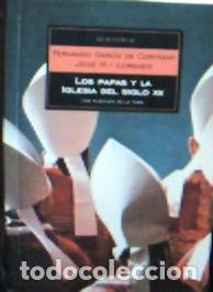 Libri di seconda mano: Los papas y la Iglesia del siglo XX - Garc&iacute;a de Cort&aacute;zar, Fernando :