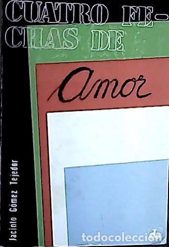 Libros: Cuatro fechas de amor - G&oacute;mez Tejedor, Jacinto: - Foto 1
