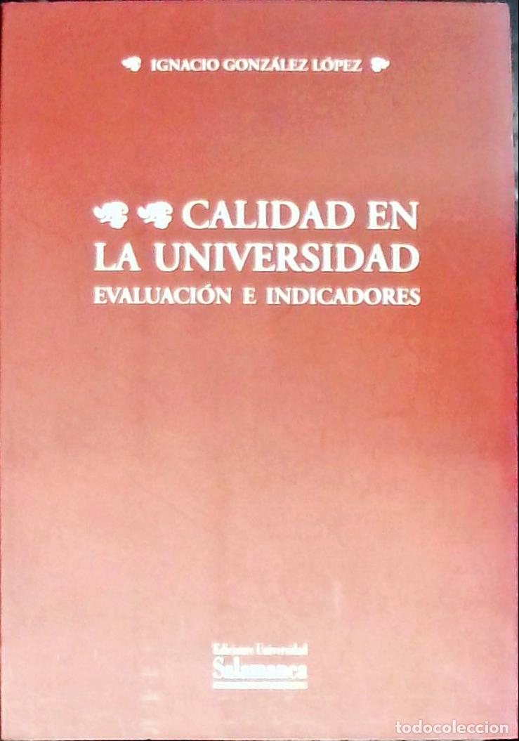 B&uuml;cher: Calidad en la Universidad. Evaluaci&oacute;n e indicadores - Gonz&aacute;lez L&oacute;pez, IgnaciO: