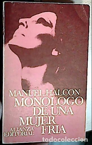 Libros: Monologo de una mujer fr&iacute;a - HALC&Oacute;N, Manuel: - Foto 1