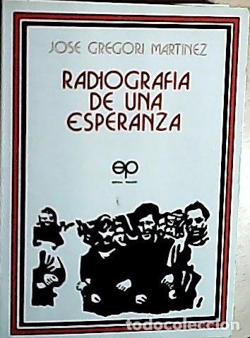 Libri di seconda mano: Radiograf&iacute;a de una esperanza - GREGORI MART&Iacute;NEZ, Jos&eacute;: