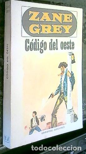 Libros: C&oacute;digo del oeste - GREY, Zane: - Foto 1