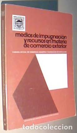 books: Medios de impugnaci&oacute;n y recursos en materia de comercio exterior - GUARDIOLA SACARRERA, Enrique: