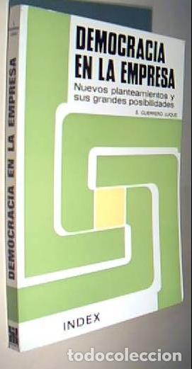 B&uuml;cher: Democracia en la empresa. Nuevos planteamientos y sus grandes posibilidades - GUERRERO LUQUE, E.: