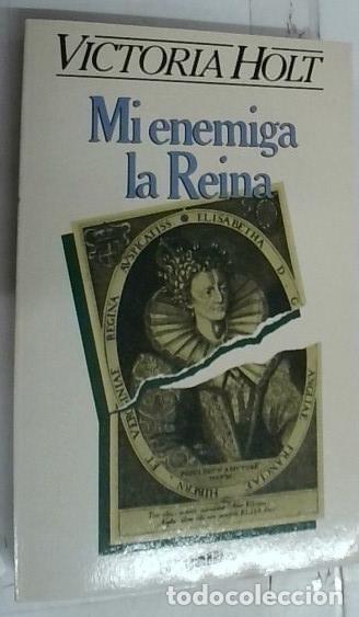 Libros: Mi enemiga la reina - Holt, Victoria: - Foto 1