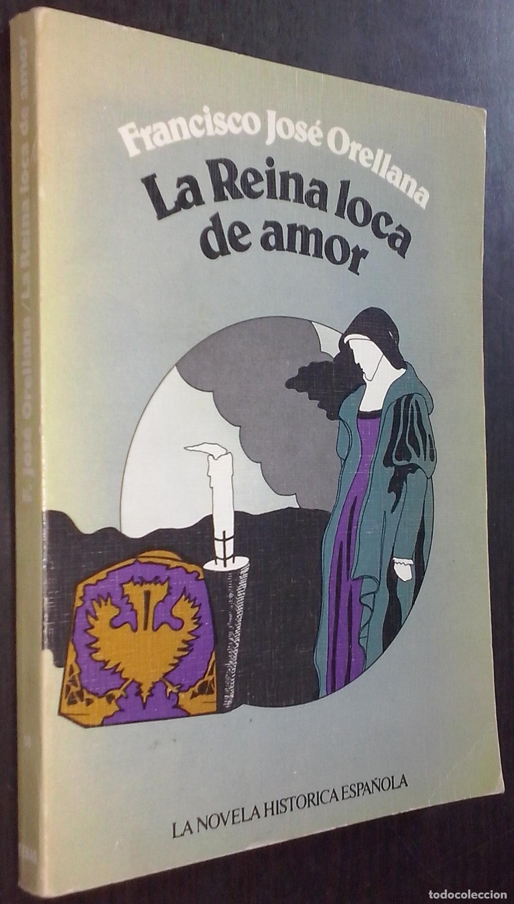 Libri di seconda mano: La reina loca de amor - ORELLANA, Francisco Jos&eacute;:
